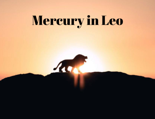 Mercury in Leo Roars, “I’m the Queen and don’t you forget it!”